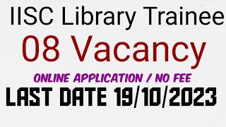 IISC Library Trainee Vacancy 2023  Librarian Jobs itisnehaEducator Apply Online  No Fee [upl. by Sillihp]