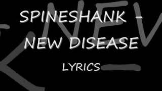 Spineshank  New Disease Lyrics [upl. by Yknarf388]