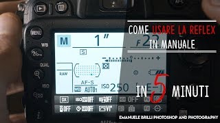 Come USARE LA REFLEX IN MANUALE in 5 minuti  Tutorial fotografia [upl. by Ennahtebazile]