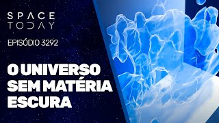 UNIVERSO SEM MATÉRIA ESCURA [upl. by Charlotte920]