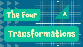 The Four Transformations In Maths [upl. by Ahsiram]