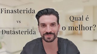 Finasterida vs Dutasterida Qual é o melhor [upl. by Adnuhsed281]