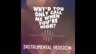 Arctic Monkeys  Why’d You Only Call Me When You’re High Instrumental [upl. by Tabbitha]