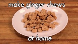 Easy Ginger Chews Recipe To Make At Home [upl. by Pippy776]