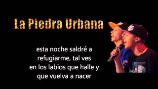 La Piedra Urbana Volveras letra [upl. by Ekoorb995]