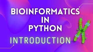 Bioinformatics in Python Intro [upl. by Oza346]