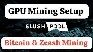 SlushPool GPU Mining Setup Bitcoin amp Zcash Mining [upl. by Bradski]