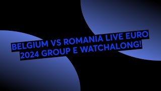 BELGIUM VS ROMANIA LIVE EURO 2024 GROUP E WATCHALONG [upl. by Thaxter14]