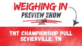 Weighing Preview Show TNT Championship Pull [upl. by Nerro963]