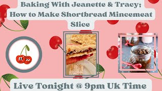 Baking With Jeanette amp Tracy How to Make Shortbread Mincemeat Slice [upl. by Ecurb]