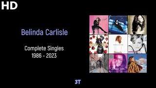 Belinda Carlisle  Complete Singles  Audio HD [upl. by Ecyak]