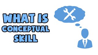 What is Conceptual Skill  Explained in 2 min [upl. by Ozzy]