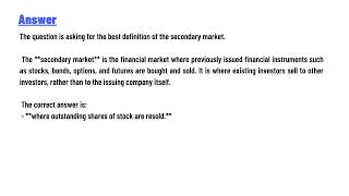 The secondary market is best defined as the market [upl. by Assenat]