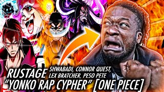 WHAT DID HE SAY  YONKO RAP CYPHER  RUSTAGE ft Shwabadi Connor Quest amp MORE ONE PIECE REACTION [upl. by Rhianon435]