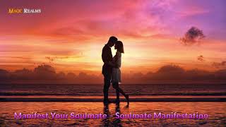 Manifest Your Soulmate  Soulmate Manifestation  Subliminal [upl. by Esmeralda421]