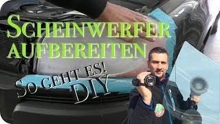 Scheinwerfer aufbereitenrestaurierenpolieren so bekommt Ihr ein perfektes Ergebnis DIY Tutorial [upl. by Yrallih995]