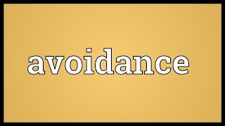 Avoidance Meaning [upl. by Idihc967]