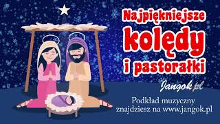 Najpiękniejsze kolędy i pastorałki dla dzieci  Wśród nocnej ciszy  podkład Jangok [upl. by Anerdna]