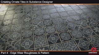 Creating Ornate Tiles in Substance Designer  Part 4  Edge Wear Roughness and Pattern [upl. by Amilb995]