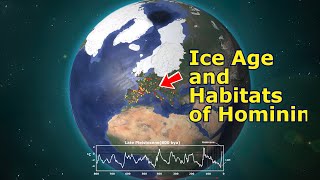 Ice Age Quaternary glaciation and Habitats of Hominin [upl. by Decker187]