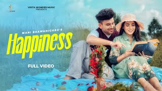 Happiness Official Video Mani Bhawanigarh  New Punjabi Song 2024 [upl. by Saree]