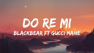 Blackbear  Do Re Mi Lyrics [upl. by Anilehcim]