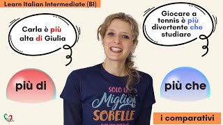 16 Learn Italian Intermediate B1 I paragoni con Di e CHE Making comparisons with DI and CHE [upl. by Vittoria]