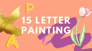 15 Different Letters Painting 🌷  ART  Littlesparkks ✨ [upl. by Dihaz]