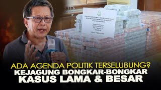 ADA AGENDA POLITIK TERSELUBUNG KEJAGUNG BONGKARBONGKAR KASUS LAMA amp BESAR [upl. by Ailugram]