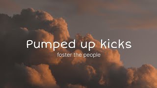 Foster the people  pumped up kicks lyrics [upl. by Treblah208]