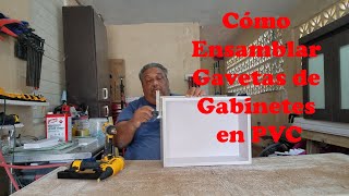 Cómo Ensamblar Gavetas de Gabinetes en PVC [upl. by Faber351]