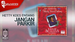 Hetty Koes Endang  Jangan Parkir Official Karaoke Video [upl. by Kwarteng]