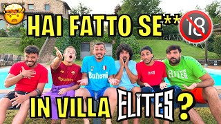 🔞 DOMANDE SCOMODE in VILLA con gli Elitesyt  ⛔ [upl. by Heck243]