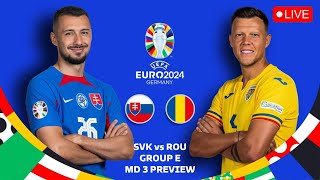 SLOVAKIA VS ROMANIA UEFA EURO 2024 Group Stage Matchday 3 Group E Preview [upl. by Weld]