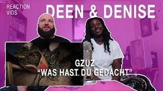 GZUZ quotWas Hast Du Gedachtquot  Deen amp Denise Reaction [upl. by Leirraj]