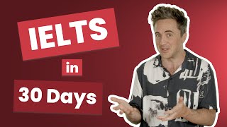 How to Prepare for IELTS in 30 Days [upl. by Ariaes]