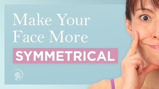 How to Get a Symmetrical Face with Face Yoga [upl. by Eiggam]