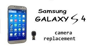 Samsung GALAXY S4  I9500  Fix Camera Failed Main camera replacement [upl. by Aroved]