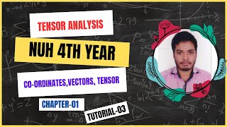 Tensor Analysis Chapter01  Coordinate Vectorsand Tensors  Class  03 [upl. by Naam]