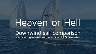 Heaven or Hell Downwind sail comparison of a spinnaker gennaker with a sock and IFS Gennaker [upl. by Assirralc]