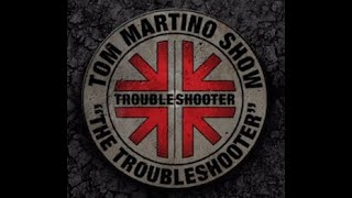 Troubleshooter Tom Martino Radio Show [upl. by Ji142]