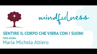 Mindfulness PsicosomaticaSentire il corpo che vibra con 5 suoni libero adattamento tecnicavocali [upl. by Athal]