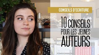 10 conseils pour les jeunes auteurs  Conseils décriture [upl. by Streetman401]