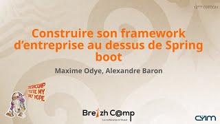 Construire son framework d’entreprise au dessus de Spring boot Maxime Odye Alexandre Baron [upl. by Anile656]