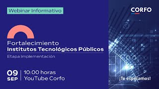 Corfo  Webinar Institutos Tecnológicos Públicos  Etapa Implementación [upl. by Torp155]