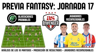 ✅ ANÁLISIS FANTASY JORNADA 17 ALINEACIONES Y RECOMENDACIONES DE CADA PARTIDO  BIWENGER 2324 [upl. by Marcos]