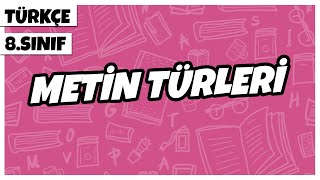 8 Sınıf Türkçe  Metin Türleri  2022 [upl. by Ennywg]