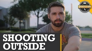 Quick Tips 5 Tips For Shooting Outside [upl. by Atinal]