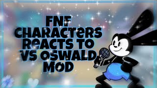 Friday night funkin  FNF characters reacts to VS Oswald MOD  Ft My moms Fnf characters  GC [upl. by Lotsirhc]