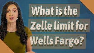 What is the Zelle limit for Wells Fargo [upl. by Ryan]